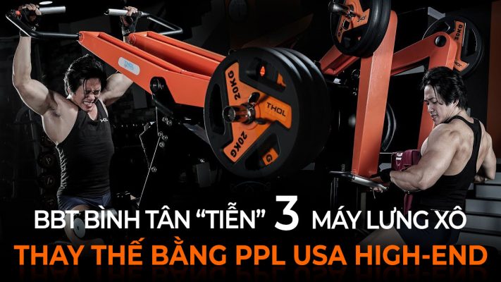 THOL Gym Bình Tân tiễn 3 máy tập lưng - xô